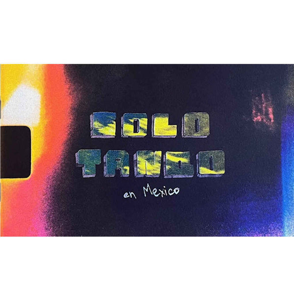 Solo Tango Mexico Zine Pack
